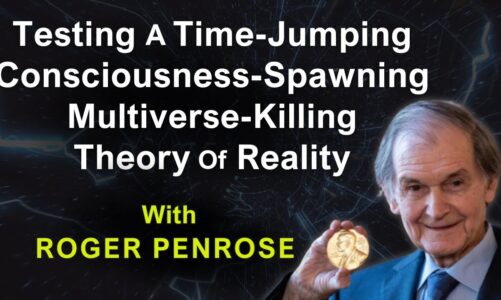 Roger Penrose’s Mind-Bending Theory of Reality