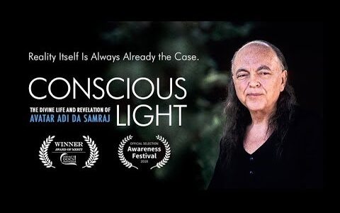 Conscious Light: A Documentary Film on the Life & Work of Adi Da Samraj