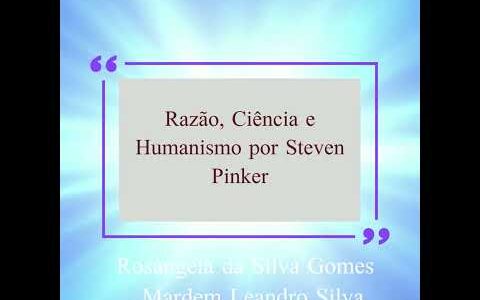Razão, Ciência e Humanismo por Steven Pinker