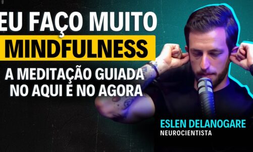 Domine sua MENTE com a meditação MINDFULNESS | Neurocientista revela seus segredos