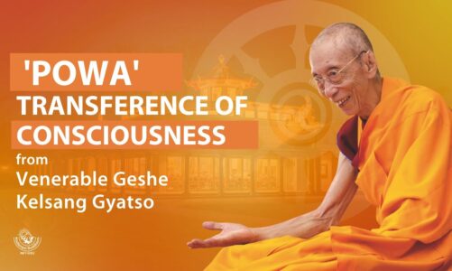 Transference of consciousness ‘Powa’ – Venerable Geshe Kelsang Gyatso