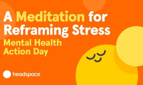 A 10-Minute Meditation for Stress from Headspace | Mental Health Action Day