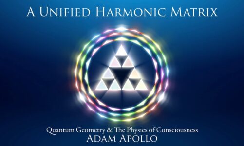 A Unified Harmonic Matrix: Quantum Geometry & the Physics of Consciousness – Adam Apollo