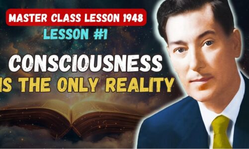 LESSON #1: Consciousness Is The Only Reality – Neville Goddard (The 5 Lessons 1948) In His Own Voice