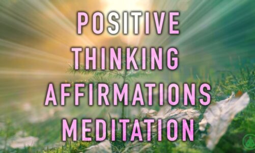 Guided Mindfulness Meditation with Positive Thinking Affirmations – 10 Minute Session