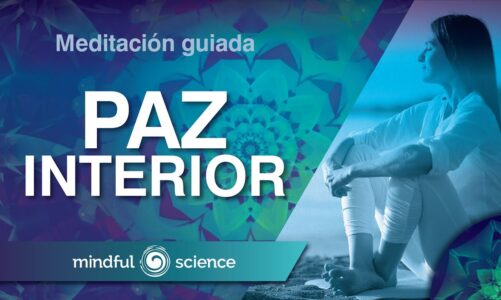 MEDITACIÓN GUIADA MINDFULNESS: PAZ INTERIOR | MINDFUL SCIENCE