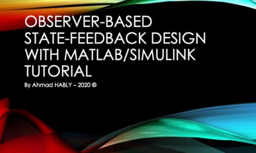 State Space Control – Observer-based State feedback design with Matlab/Simulink implementation