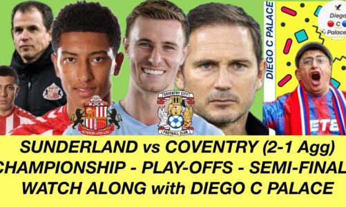 SUNDERLAND 1-1 COVENTRY CITY Agg 3-2 LIVE WATCH ALONG Championship – S/F #sunderland #bellingham