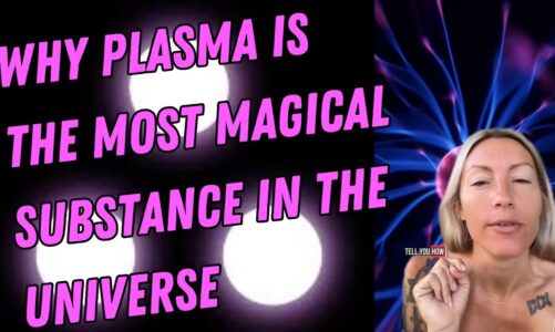 The Truth About Plasma: Magic, Consciousness & the Fabric of Reality
