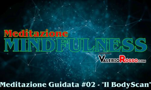 MINDFULNESS: Bodyscan, meditazione guidata – #02