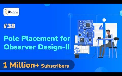 Pole Placement for Observer Design via Ackerman method – Control Systems State Space Analysis