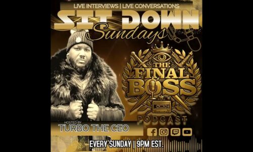 SITTING DOWN SUNDAY’S WITH #THEFINALBOSS EPISODE #155