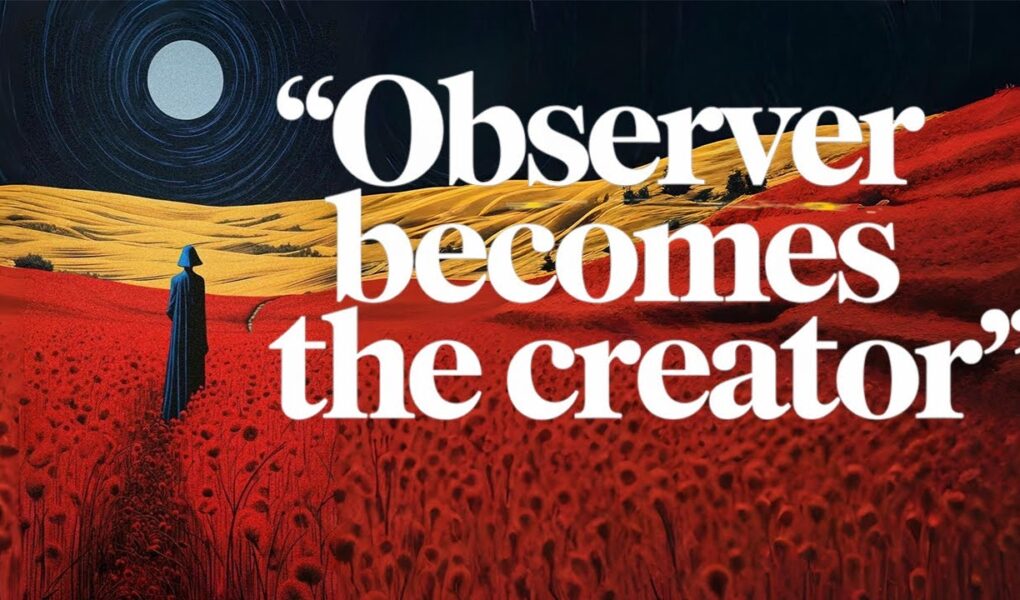 consciousness creates reality (the power of observation)