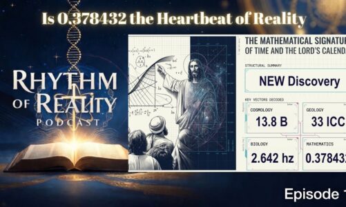 Is 0.378432 the Heartbeat of Reality? New Discovery: Physics & Consciousness Unified Theory – Ep1