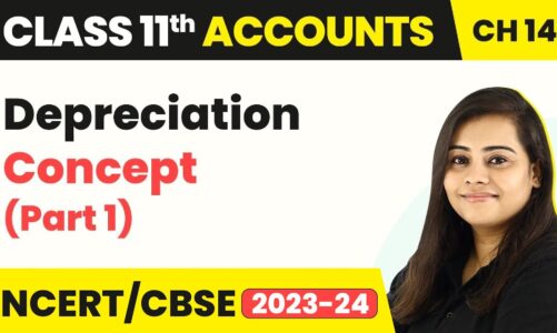 Depreciation Class 11 | Depreciation Accounting | Depreciation Concept (Part 1)| Class 11 Accounts