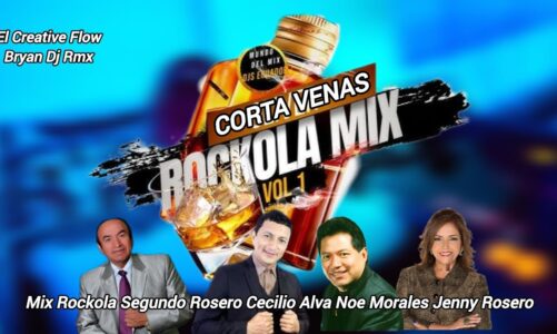 MIX ROCKOLA CORTA VENAS SEGUNDO ROSERO HÉCTOR COOX CECILIO ALVA NOE MORALES JENNY ROSERO LOS KIPUS